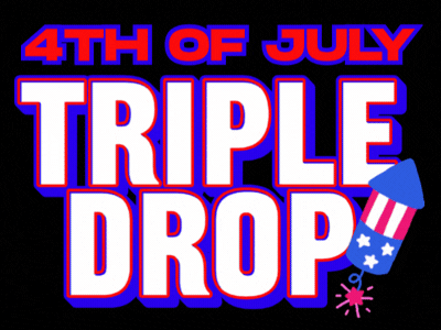4th of July TRIPLE DROP: Available NOW!